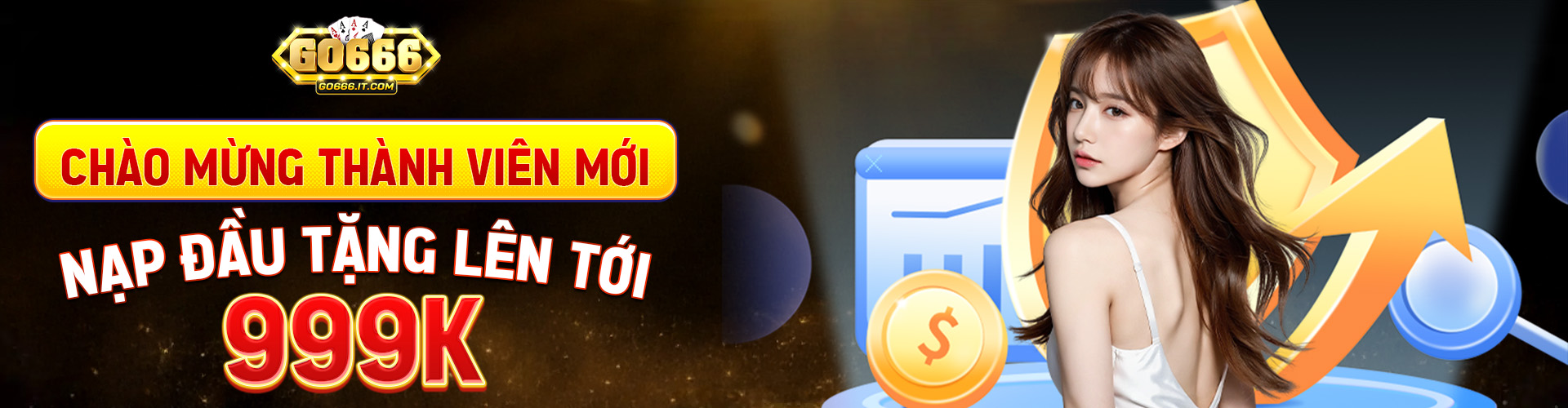 Chào mừng thành viên mới nạp đầu tặng lên tới 999k_