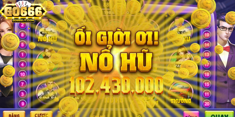 Nổ hũ GO666 mang đến cơ hội trúng thưởng lớn cho người chơi