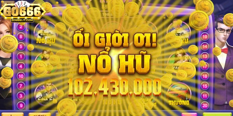 Hệ thống jackpot giúp người chơi nhận được phần thưởng khủng