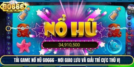 Tải Game Nổ Hũ Go666